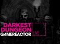 Tänään GR Livessä: Darkest Dungeon