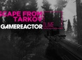 GR Livessä tänään Escape from Tarkov