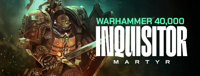 Warhammer 40,000: Inquisitor - Martyr