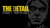 The Detail Episode 2 - From the Ashes - Launch Trailer