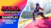 Roller Champions - Acapulco Arenan pelaaminen